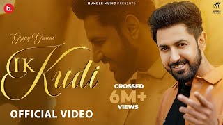 Ik Kudi  Official Video  Gippy Grewal  Happy Raikoti  Avvy Sra  Humble Music [upl. by Noskcire]