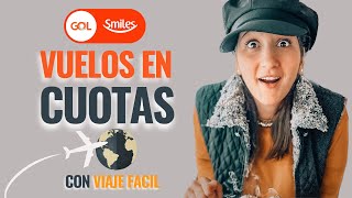 ✈️ VÍAJE FÁCIL de Smiles ¿VUELOS en CUOTAS ¿SIN INTERÉS en pesos argentinos 🇦🇷 [upl. by Ekrub]