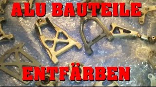 Alu Bauteile deeloxieren  Aluminium entfärben  RC Anleitung  Tutorial  Darconizer RC [upl. by Randi]