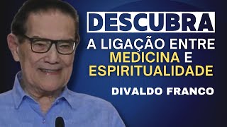 MEDICINA E A ESPIRITUALIDADE  DIVALDO FRANCO PALESTRA COMPLETO [upl. by Eeliab267]