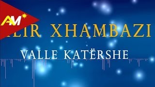 Ilir Xhambazi  Valle katershe Official Audio [upl. by Hamer318]