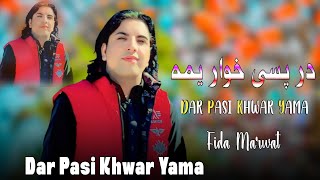 Dar Pase Khwar Yama  Fida Marwat  Pashto New Songs 2024  فدا مروت عید سونگ 2024 [upl. by Michaud]