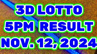 LALABAS na 3D LOTTO RESULT TODAY 5PM RESULT NOVEMBER 12 2024  LOTTO 5PM PCSO [upl. by Berriman]