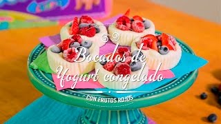 Bocados de Yogurt congelado con frutos rojos  Tu Cocina Pétalo® [upl. by Xed]