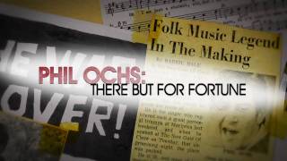 PHIL OCHS THERE BUT FOR FORTUNE  Official Trailer [upl. by Manchester363]