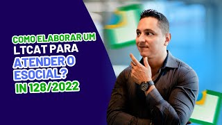 Como elaborar um LTCAT para atender o eSocial IN 1282022 [upl. by Winola546]