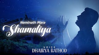 Neminath Mara Shamaliya  Latest Neminath Dada Song  Nemi  Dhairya Rathod [upl. by Yddeg]