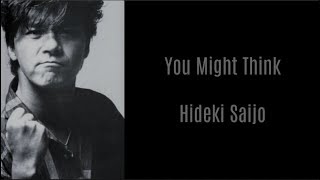 You Might Think  Hideki Saijo  西城秀樹 [upl. by Healey]