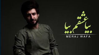 Meraj Wafa  Bia Eshgham Bia  Live Performance   معراج وفا  بیا عشقم بیا [upl. by Eylsel]