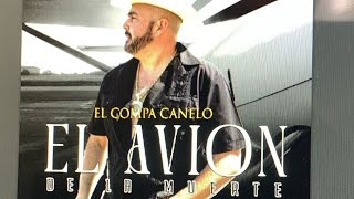 El Compa Canelo  El Avion De La Muerte Video Oficial [upl. by Lytsyrk503]