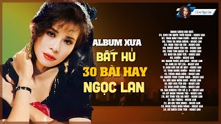 NGỌC LAN  TÌNH CA XƯA HAY CHỌN LỌC  LK CHO EM QUÊN TUỔI NGỌC TÌNH ĐẦU TÌNH CUỐI TÌNH CA MÙA ĐÔNG [upl. by Achorn149]