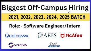 Biggest Off Campus Hiring  2021 2022 2023 2024 2025 BATCH  Ares Qualcomm Opengig Michelin [upl. by Sachs64]