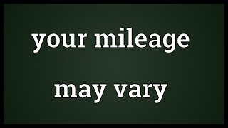 Your mileage may vary Meaning [upl. by Eshman584]