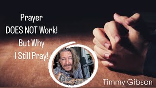 Prayer DOES NOT Work But Why I Still Pray As a Former Evangelical Pastor Now Agnostic [upl. by Enihpled]