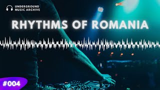 Rhythms of Romania Vol 004  Underground Music Archive [upl. by Assek]