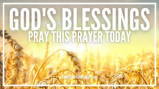 Prayer For Gods Blessings  Gods Blessings and Favor Prayer Decree [upl. by Hgielyk]