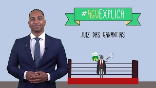 AGU Explica – Juiz das Garantias [upl. by Litsyrk]