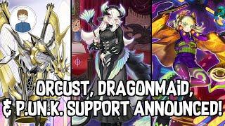 ORCUST DRAGONMAID amp PUNK SUPPORT ANNOUNCED YuGiOh [upl. by Sucramaj]