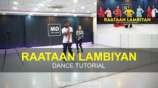 Raataan Lambiyan  Dance Tutorial  Deepak Tulsyan Choreography  G M Dance Centre [upl. by Akcimehs]