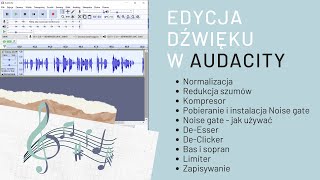 Edycja dźwięku w Audacity Normalizacja redukcja szumów kompresor noise gate deEsser deClick [upl. by Merrili798]