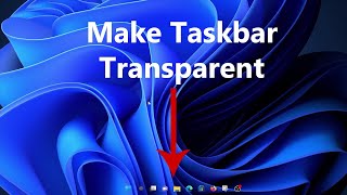 How To Make Taskbar Transparent In Windows 11 [upl. by Ahsa]