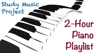 2 HOUR LONG Piano Music for Studying Concentrating and Focusing Playlist [upl. by Florian260]