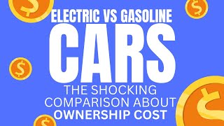 Electric vs Gasoline Cars The SHOCKING comparison About Ownership cost [upl. by Catarina]