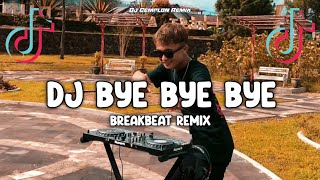 DJ BYE BYE BYE BREAKBEAT REMIX [upl. by Massarelli620]