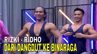 Rizki  Ridho Dari Dangdut Ke Binaraga  FYP 281124 Part 2 [upl. by Bette-Ann]