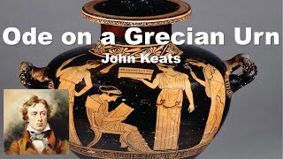 ODE ON A GRECIAN URN  John Keats [upl. by Aratahs]