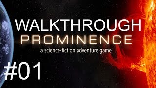 Prominence Walkthrough Part 1 [upl. by Sunda]