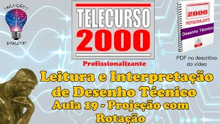 Telecurso 2000  Leitura e Interpretação de Desenho Técnico  19 Projeção com rotação [upl. by Mraz59]