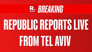 Israel Vs Iran War News LIVE Republic TV Reports LIVE From Tel Aviv  Breaking News  Republic TV [upl. by Younglove]