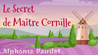 Livre audio  Le secret de Maître Cornille Alphonse Daudet [upl. by Groh]