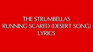 THE STRUMBELLAS  RUNNING SCARED DESERT SONG LYRICS [upl. by Ilamad]