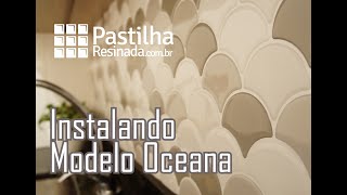 Pastilha Resinada  Instalação modelo  Oceana Gray [upl. by Ecirtemed]