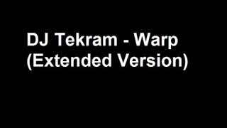 DJ Tekram  Warp Extended Version [upl. by Eirrab693]