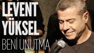 Levent Yüksel  Beni Unutma JoyTurk Akustik [upl. by Algar]