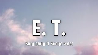 Katy Perry  E T Lyrics ft Kanye West [upl. by Fu]