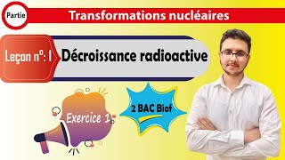 2 BAC BIOF  Nucléaire  Exercice corrigé 1  Décroissance radioactive [upl. by Macintyre]