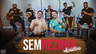 Sem Reznha Acústico  Lançamento COMPLETO 9 Músicas Novas [upl. by Atiluap]