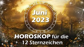 Das große Horoskop im Juni für die 12 Sternzeichen [upl. by Sidwel275]