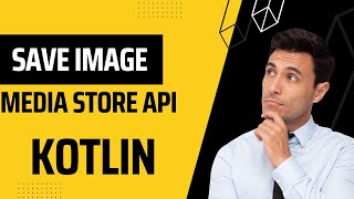 Save image using MediaStore API Scoped Storage Android 11 Kotlin Android Studio [upl. by Walters]