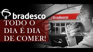 BRADESCO TODO O DIA É DIA DE COMER [upl. by Ayotal]