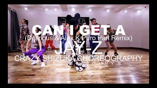 CAN I GET  JAYZ CRAZY SHIZUKA Choreographey [upl. by Chere]