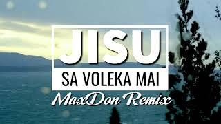 quotJisu Sa Voleka Maiquot MaxDon Remix  Pacisepa Gospel [upl. by Aitnohs602]