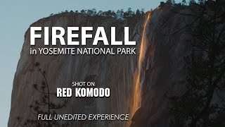 Firefall in Yosemite National Park 2242021 Full Unedited Experience 6K SHOT ON RED KOMODO [upl. by Maegan]