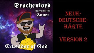 Drachenlord Song Barrenkrieg Drachenlord NeueDeutscheHärte Cover Version 2  Crusader of God [upl. by Westfahl326]