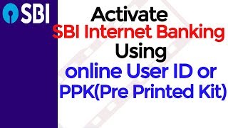 How to activate SBI internet banking using PPK or Temporary online user ID [upl. by Ferwerda]