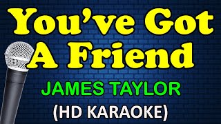 YOUVE GOT A FRIEND  James Taylor HD Karaoke [upl. by Monah]